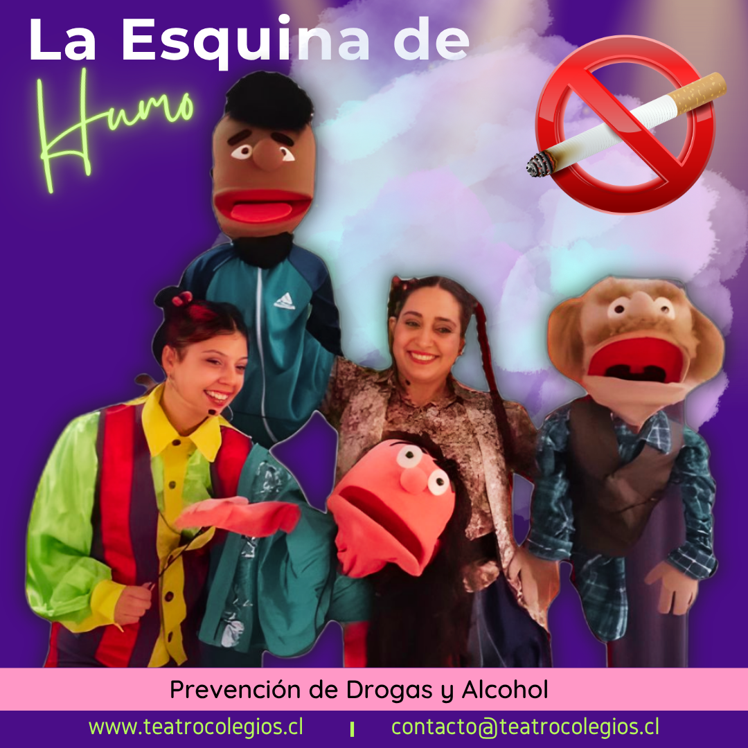 Obra de Teatro de Títeres en Prevención de Drogas y Alcohol. Con más de 20 años de trayectoria y presentada en colaboración con SENDA, esta obra de teatro de títeres se ha consolidado como una herramienta educativa y preventiva de alto impacto para estudiantes desde pre-kínder hasta 4° año básico. La puesta en escena aborda de manera cercana y dinámica los riesgos asociados al consumo de alcohol y drogas, transmitiendo un mensaje claro y reflexivo que fomenta la toma de decisiones responsables y la conciencia sobre conductas de riesgo.